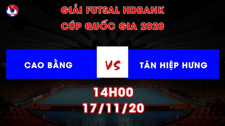 Trực tiếp Cao Bằng vs Tân Hiệp Hưng Giải Futsal HDBank Cúp Quốc gia 2020